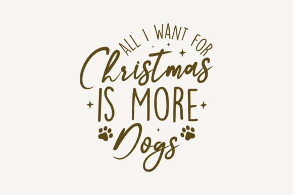 All I Want for Christmas is More Dogs.