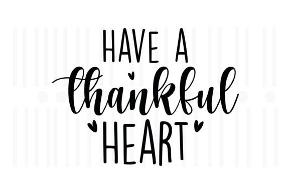 Have a Thankful Heart: A Thanksgiving SVG for Makers