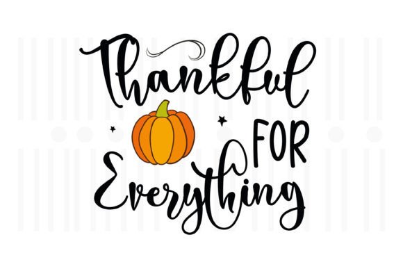 Thankful for Everything Thanksgiving SVG: A Designer’s Review