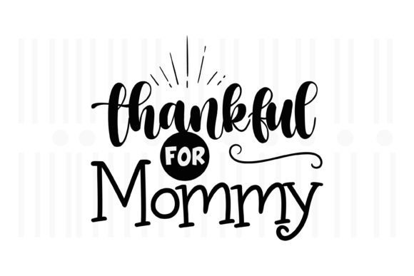 Thankful for Mommy, Thanksgiving SVG